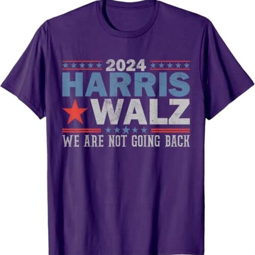 Kamala Harris We’re Not Going Back T-Shirt #1