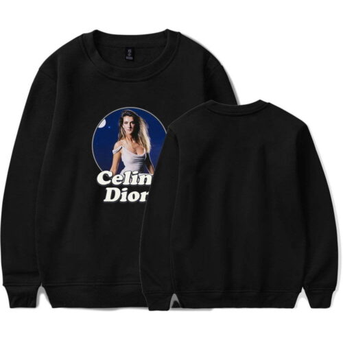 Celine Dion Sweatshirt #2